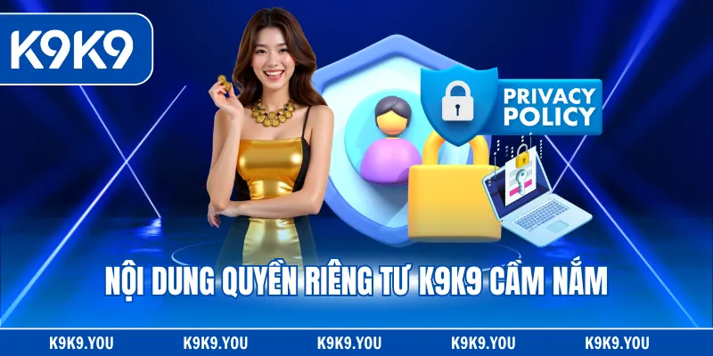 Nội dung quyền riêng tư K9K9 cầm nắm